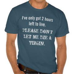 dont_let_me_die_a_virgin_t_shirt-rb701a904807949dfae20f1d9c5fb344d_vj8