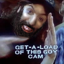 GET A LOAD OF THIS GOY CAM.JPG
