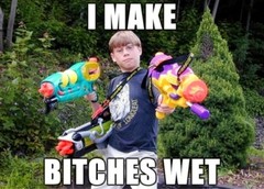 I make bitches wet-.jpg