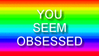 obsessed.gif