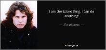 quote-i-am-the-lizard-king-i-can-do.jpg