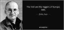 quote-the-irish-are-the-niggers-of-.jpg