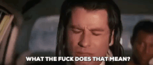 What the fuck does that mean giphy.gif