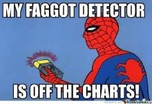 Faggot Detector is off the charts.jpg