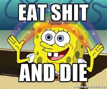 eat shit-and-die.jpg