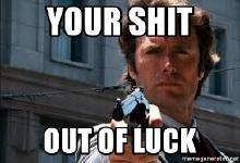 Your shit out of luck meme.jpg