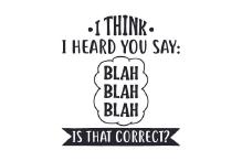Blah I-think-I-heard-you-say-Blah-B.jpg