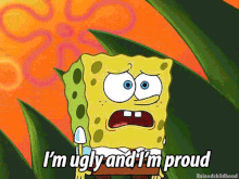 Ugly I am proud gif.gif