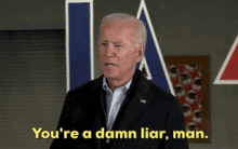 Liar Biden says you dam liar man 20.gif