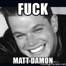 fuck-matt-damon.jpg