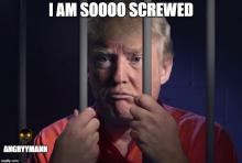 Trump BEHIND BARS I am so screwed.jpg