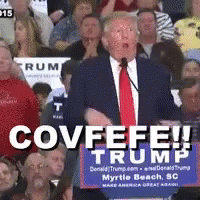 Trump Words Covfefe!!!!.gif