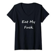Eat My Fuck t-shirt.jpg