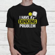 Pickleball  i-have-a-dinking-proble.jpg