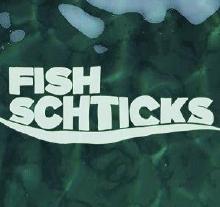 Fish Schticks.jpg