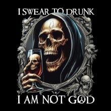 I swear to Drunk Not God.jpg
