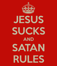 Jesus Sucks Satan Rules.png