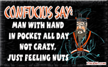 Confucius says man with hands in po.gif